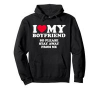 I Love My Boyfriend So Please Stay Away from Me Sudadera con Capucha