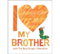 I Love My Brother with The Very Hungry Caterpillar