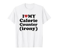 I Love My Calorie Counter (Irony) Camiseta