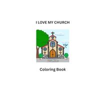I LOVE MY CHURCH COLORING BOOK