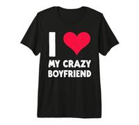I Love My Crazy Boyfriend - Día de San Valentín Divertido Camiseta Premium