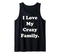 I Love My Crazy Family Statement Funny Saying Camiseta sin Mangas