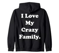 I Love My Crazy Family Statement Funny Saying Sudadera con Capucha