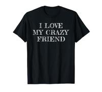 I Love My Crazy Friend, Amo A Mi Crazy Friend Camiseta