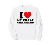 I Love My Crazy Girlfriend · I Heart My GF Valentines Day Sudadera