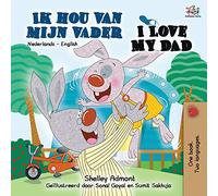 I Love My Dad: Dutch English Bilingual Book (Dutch English Bilingual children's books collection)