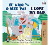I Love My Dad (Portuguese English Bilingual Book for Kids - Portugal) (Portuguese English Bilingual Collection - Portugal)