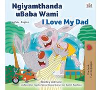 I Love My Dad (Zulu English Bilingual Children's Book) (Zulu English Bilingual Collection)