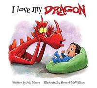 I Love My Dragon (When a Dragon Moves In)