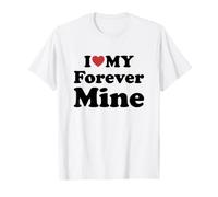 I Love My Forever Mine Camiseta