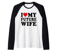 I Love My Future Wife Camiseta Manga Raglan