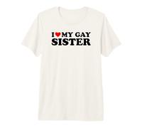 I Love My Gay Sister Camiseta Premium