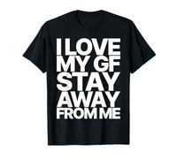 I Love MY GF Girlfriend Stay Away from ME Valentines Day Camiseta