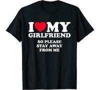 I Love My Girlfriend Shirt I Love My Girlfriend So Stay Away T-Shirt Black Text Graphic tee Shirt S Unisex 100% Cotton Short-Sleeve T-Shirts Black XL