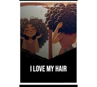 I LOVE MY HAIR: All Types