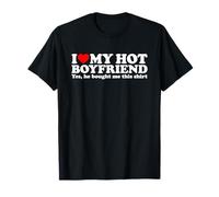I Love My Hot Boyfriend Yes He Bought Me This Shirt Camiseta