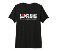 I Love My Hot Boyfriend Yes He Bought Me This Shirt Camiseta Premium