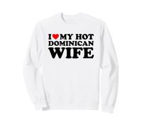 I Love My Hot Dominican Wife Sudadera