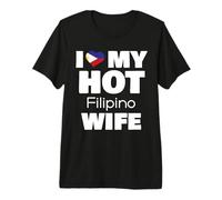 I Love My Hot Filipino Wife Married To Hot Philippines Girl Camiseta Premium