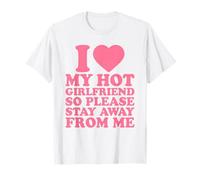I Love My Hot Girlfriend Stay Away from Me, I Heart My GF Camiseta