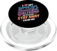 I Love My Hot Girlfriend Stay Away from Me - PopSockets PopGrip para MagSafe