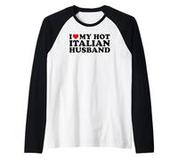 I Love My Hot Italian Husband Camiseta Manga Raglan