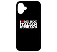 I Love My Hot Italian Husband Carcasa para iPhone 16 Plus