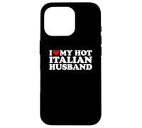 I Love My Hot Italian Husband Carcasa para iPhone 16 Pro