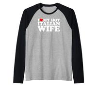 I Love My Hot Italian Wife Camiseta Manga Raglan