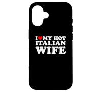 I Love My Hot Italian Wife Carcasa para iPhone 16