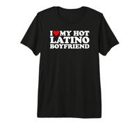 I Love My Hot Latino Boyfriend Camiseta Premium