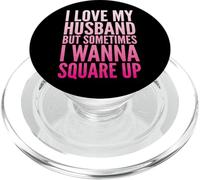 I Love My Husband But Sometimes I Wanna Square Up PopSockets PopGrip para MagSafe