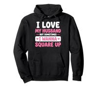 I Love My Husband But Sometimes I Wanna Square Up Sudadera con Capucha