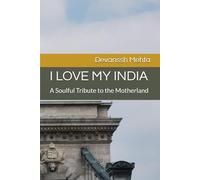 I LOVE MY INDIA: A Soulful Tribute to the Motherland
