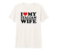 I Love My Italian Wife Camiseta Premium