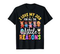 I Love My Job For All The Little Reasons - Cita inspiradora Camiseta
