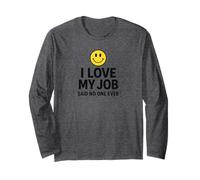 I Love My Job Said No One Ever Funny Office Humor Apparel Manga Larga