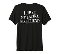 I Love My Latina Girlfriend Funny Boyfriend On Back Camiseta Premium