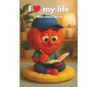 I love my life - Mon coach de vie: Carnet de bilan & intentions du jour - Collection “I love my life”