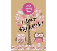 I Love My Little 2027 Monthly Planner. Owl Cover.: For Chi Omega Sorority. 6x9 Inches. 39 Pages.