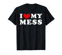 I Love My Mess, Me encanta mi lío Camiseta