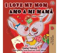 I Love My Mom Amo a mi mamá (English Spanish Bilingual Book) (English Spanish Bilingual Collection)