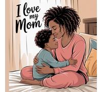 I Love My Mom (April Bookies/Soft and Comforting coloring books)