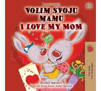 I Love My Mom (Bosnian English Bilingual Book for Kids) (Bosnian English Bilingual Collection)