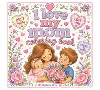 I love my mom coloring book (Made with Love Coloring Collection)