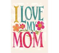 I love my Mom, Personalized Squared Grid Notebook, 100-sheet, 200 pages, format A5, glossy cover, Mother's Day: Cute and Practical Gift for Your Amazing Mom