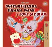 I Love My Mom (Zulu English Bilingual Book for Kids) (Zulu English Bilingual Collection)