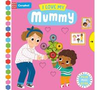 I Love My Mummy: A Push, Pull, Slide Book (Campbell Busy Books, 40)