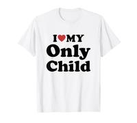 I Love My Only Child Camiseta
