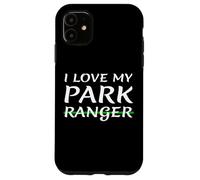 I Love My Park Ranger Esposa Novia Marido Novio Mamá Carcasa para iPhone 11